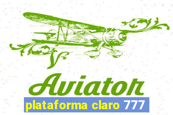 plataforma claro 777